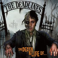 The Deadlines – The Death And Life Of