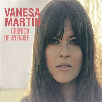 Vanesa Martín – Crónica de un baile