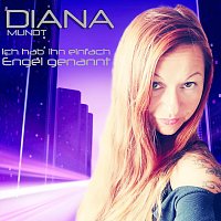 Diana Mundt – Ich hab ihn einfach Engel genannt