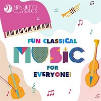 Various  Artists – Fun Classical Music for Everyone!