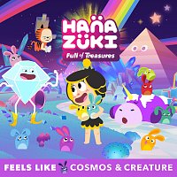 Hanazuki, Cosmos & Creature – Feels Like