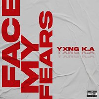 YXNG K.A – Face My Fears