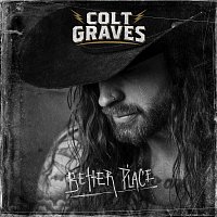Colt Graves – Better Place