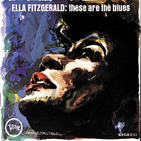 Ella Fitzgerald – These Are The Blues
