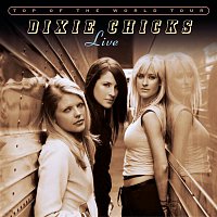 The Chicks – Top of the World Tour Live