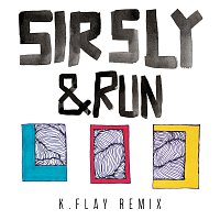 &Run [K.Flay Remix]
