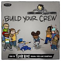 Kid Koala – Build Your Crew [From The Floor Kids Original Video Game Soundtrack]
