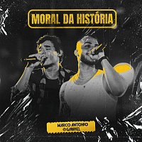 Marco Antonio & Gabriel – Moral Da História [Ao Vivo]