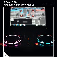 Azay DTM – Sound Bass Gedebam