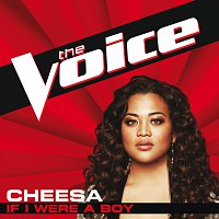 Cheesa – If I Were A Boy [The Voice Performance]