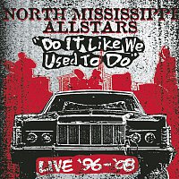 North Mississippi Allstars – Do It Like We Used to Do (Live)