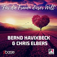 Bernd Havixbeck, Chris Elbers – Fur die Frauen dieser Welt