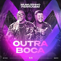 Mumuzinho, Ferrugem – Outra Boca [Ao Vivo]