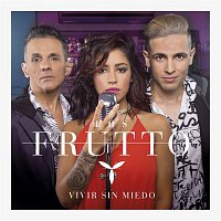 Los Frutto – Vivir Sin Miedo