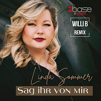 Linda Sommer – Sag Ihr von mir (Willi B Remix)