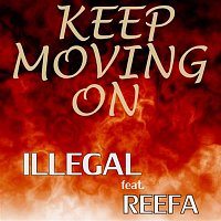 Illegal – Keep Moving On (feat. Reefa)