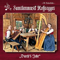 Familienmusik Rohregger – Durch's Jahr