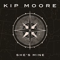 Kip Moore – She's Mine