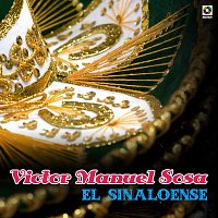 Víctor Manuel Sosa – El Sinaloense