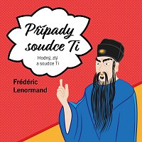 Václav Knop – Lenormand: Případy soudce Ti. Hodný, zlý a soudce Ti MP3