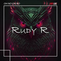 Rudy R – Oh No Oh No