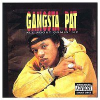 Gangsta Pat – All About Comin' Up