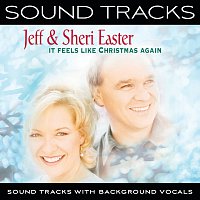 Jeff & Sheri Easter – It Feels Like Christmas Again [Sound Tracks With Background Vocals]
