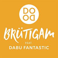 Dodo, Dabu Fantastic – Brutigam