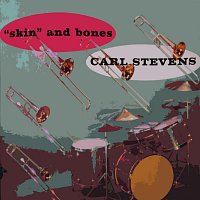 Carl Stevens – Skin And Bones