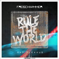 Freischwimmer & Flexxus – Rule The World