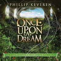 Phillip Keveren – Once Upon A Dream: Instrumental Renditions Of Disney Favorites Featuring Piano