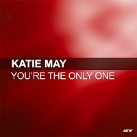 Katie May – You're The Only One