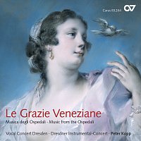 Dresdner Instrumental-Concert, Vocal Concert Dresden, Peter Kopp – Le Grazie Veneziane. Musica degli Ospedali