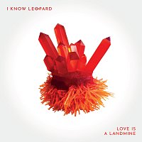 I Know Leopard – Love Is A Landmine