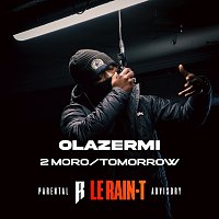 Le Rain-T, Olazermi – 2moro/tomorrow