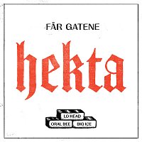Lo Head, Oral Bee, Big Ice – Far Gatene Hekta