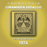 Ginamaría Hidalgo Cronología - Pedacito de Cielo (1974)