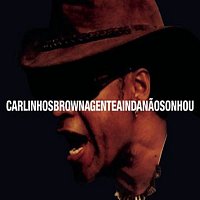 Carlinhos Brown – A Gente Ainda Nao Sonhou