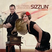 Juli Fabian & Zoohacker – Sizzlin' The Remixes