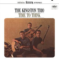 The Kingston Trio – Time To Think