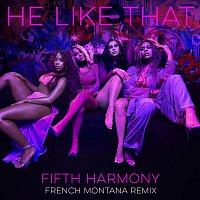Fifth Harmony, French Montana – He Like That (French Montana Remix)