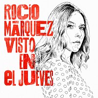 Rocío Márquez – Visto En El Jueves