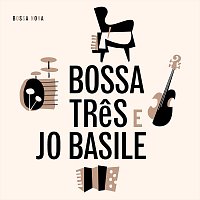 Bossa Tres, Jo Basile – Bossa Nova