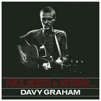 Davy Graham – Folk, Blues & Beyond