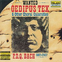 Peter Schickele, Newton Wayland, The Greater Hoople Area Off-Season Philharmonic – P.D.Q. Bach: Oedipus Tex & Other Choral Calamities