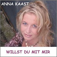 Anna Kaast – Willst du mit mir