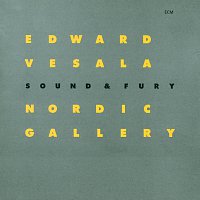 Edward Vesala, Sound & Fury – Nordic Gallery