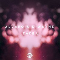 Alvaro & D-wayne – Take U