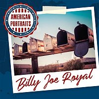 Billy Joe Royal – American Portraits: Billy Joe Royal
