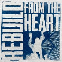 From the Heart – Rebuild